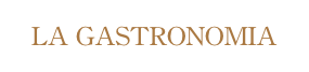 LA GASTRONOMIA   